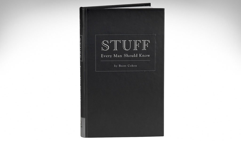 Stuff Every Man Should Know by Brett Cohen