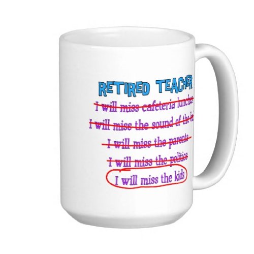 Retired Teacher Coffee Mug