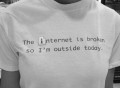 The Internet Is Broken T-Shirt