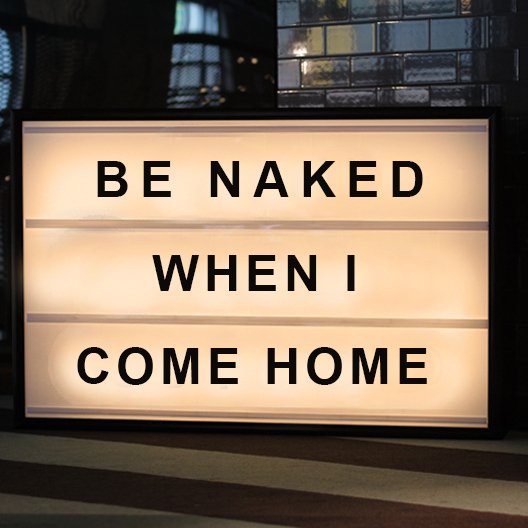 Be Naked When I Come Home Lightbox