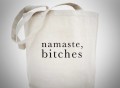 Namaste, B*tches Tote Bag
