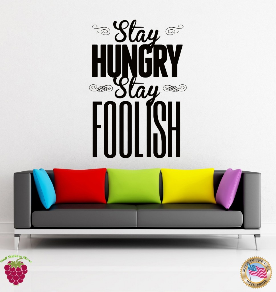 Stay Hungry Stay Foolish Wall Sticker