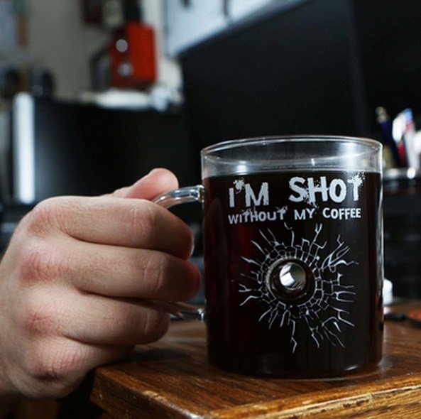 I’m Shot Without My Coffee Glass Mug