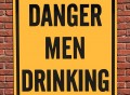 Danger Men Drinking Warning Sign