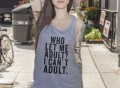 I Can’t Adult Tank Top