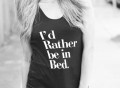 I’d Rather Be in Bed Racerback Tank Top