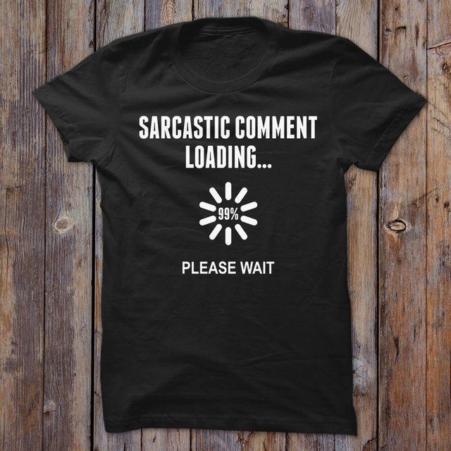 Sarcastic Comment Loading Tee