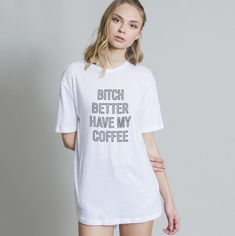 Bitch Better Have My Coffee Boyfriend Tee