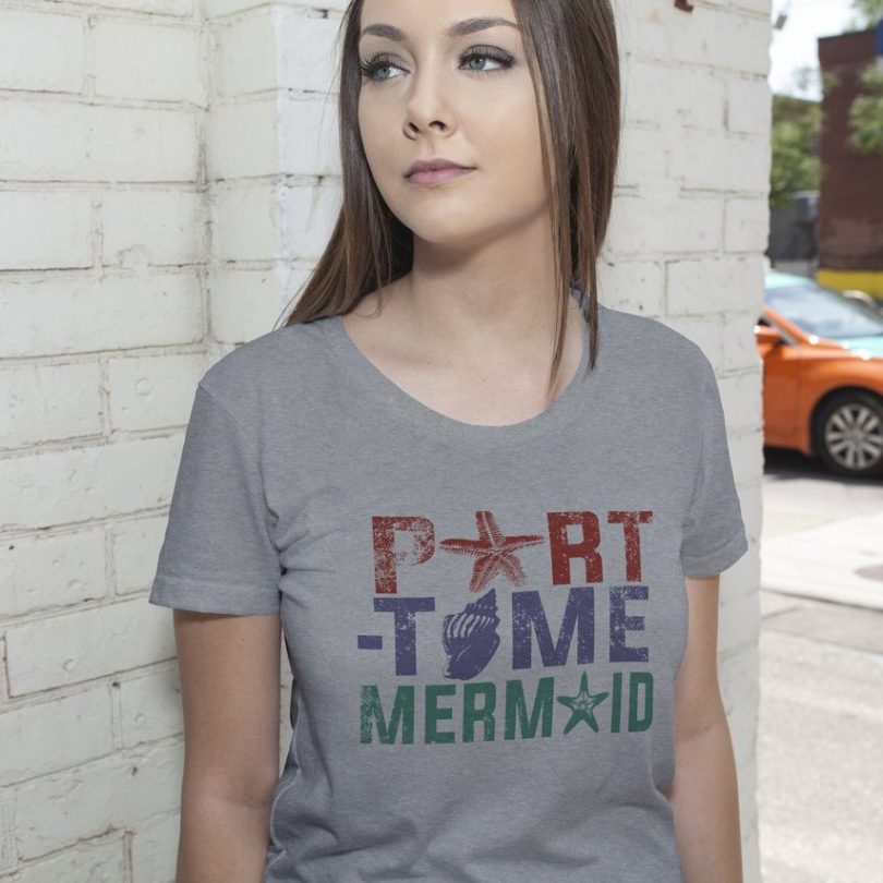 Part Time Mermaid T-Shirt