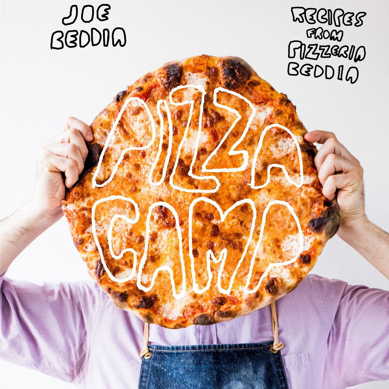 Pizza Camp : Recipes from Pizzeria Beddia