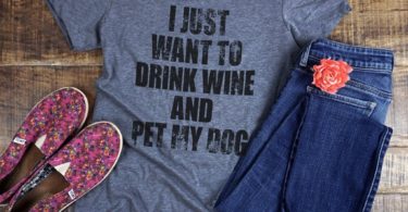 I Just Want To Drink Wine and Pet My Dog T-shirt