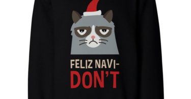 Grumpy Cat Feliz Navi-Don’t Sweatshirt