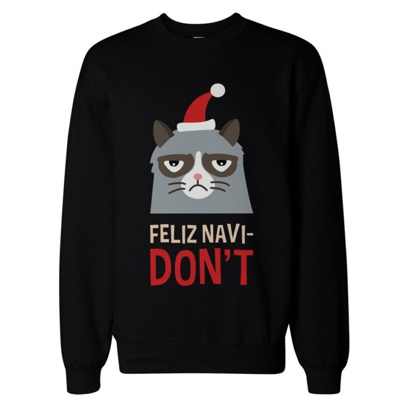 Grumpy Cat Feliz Navi-Don’t Sweatshirt
