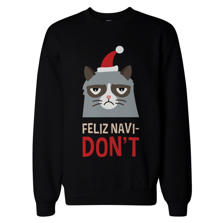 Grumpy Cat Feliz Navi-Don’t Sweatshirt