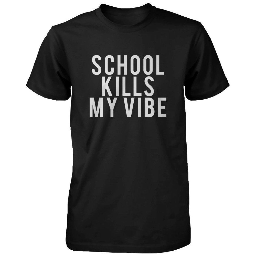 School Kills My Vibe T-Shirt
