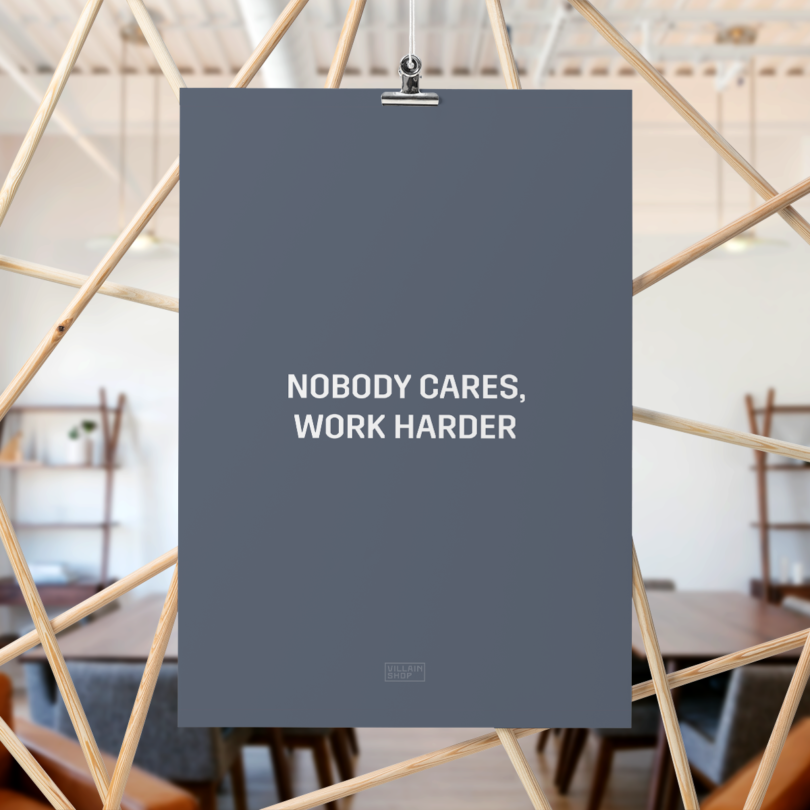 Nobody Cares, Work Harder Poster