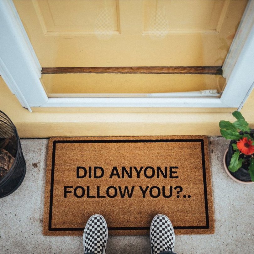 Did Anyone Follow You? Doormat