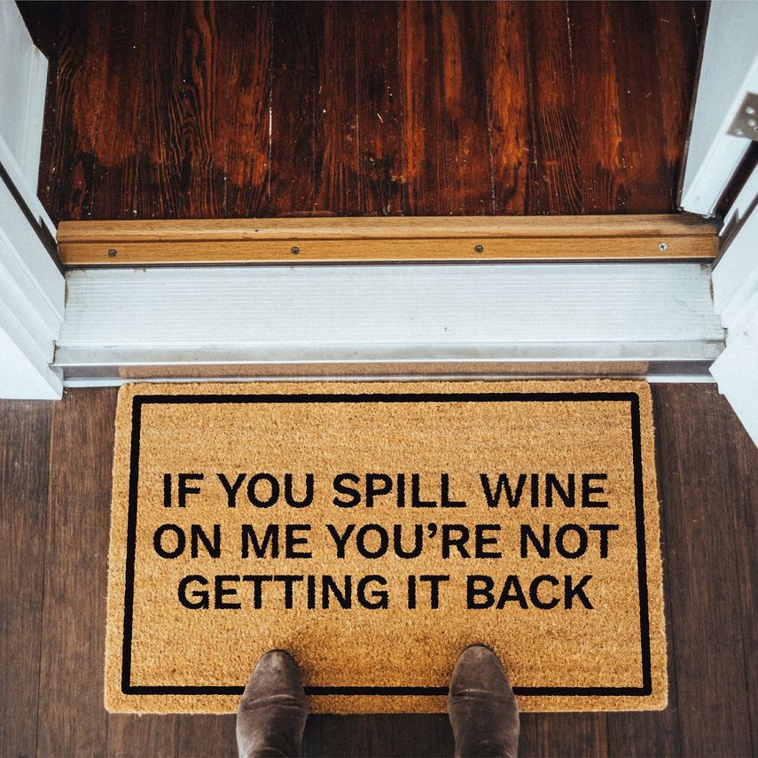 If You Spill Wine On Me You’re Not Getting It Back Brown Coir Doormat
