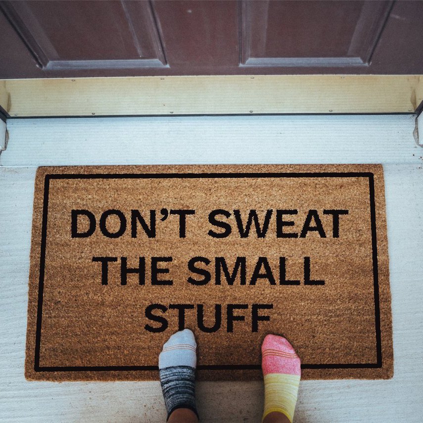 Don’t Sweat The Small Stuff Doormat