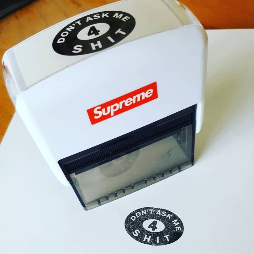 Supreme Dont Ask Me 4 Sh*t Stamp White