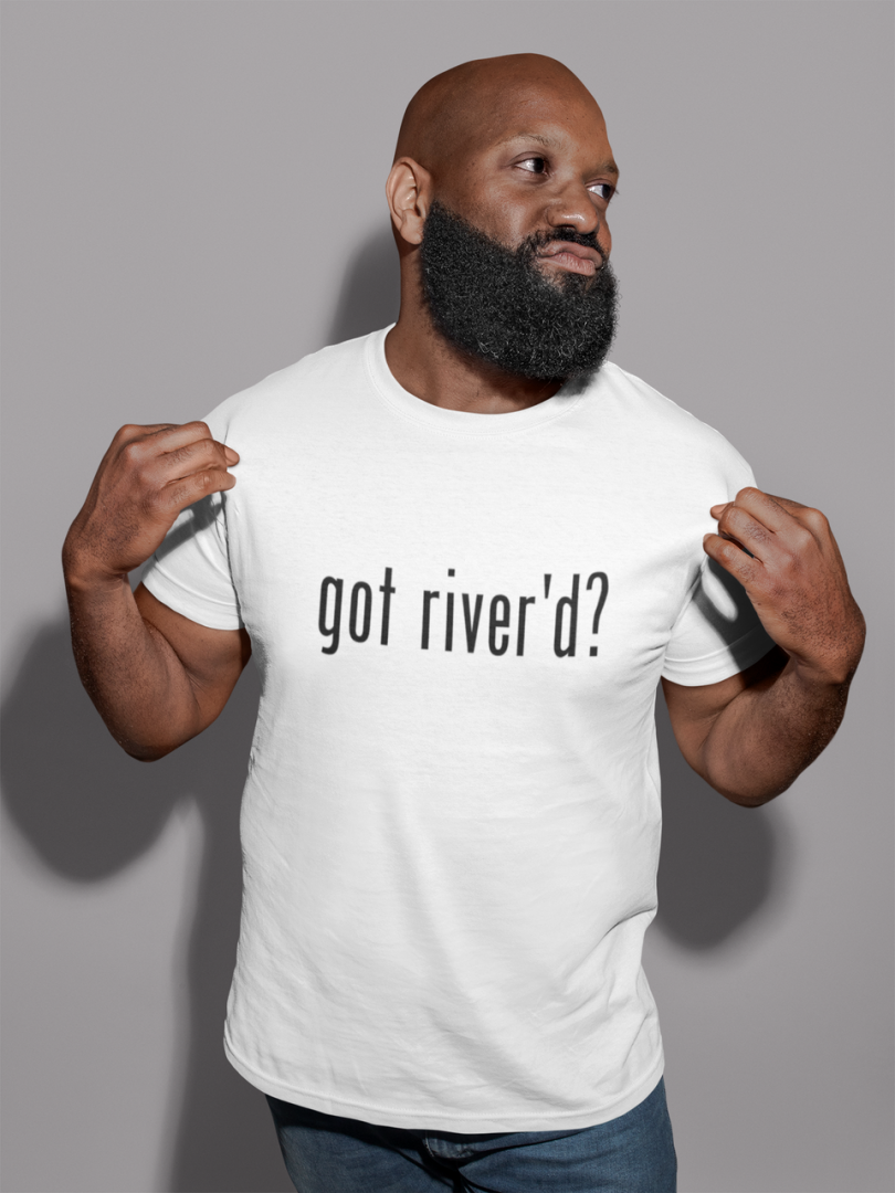got river’d? Tee