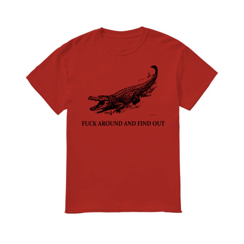 Crocodile Fuck Around And Find Out Unisex T-shirt for Men and