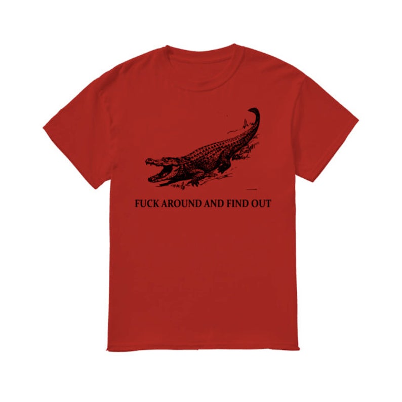 Crocodile Fuck Around And Find Out Unisex T-shirt for Men and