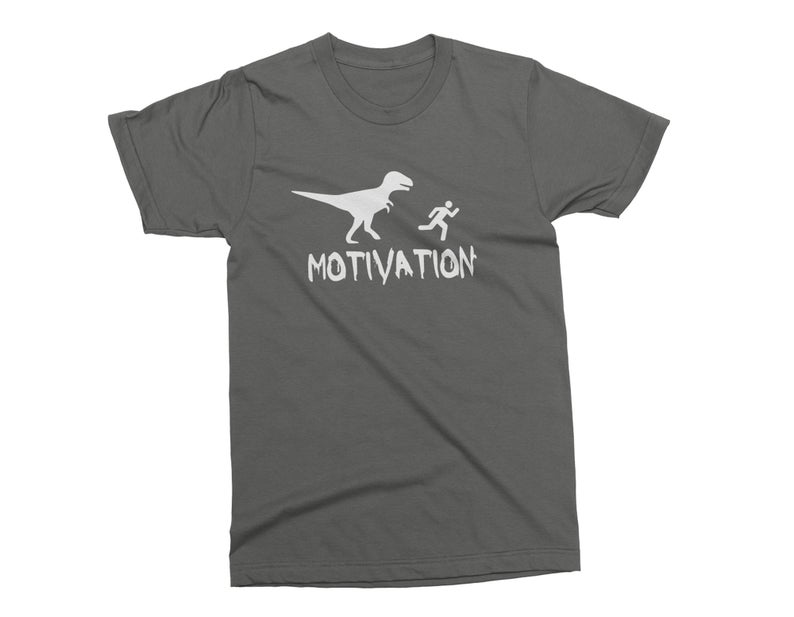 MOTIVATION  Unisex Funny T-shirt. Dinosaur Birthday Tee. This