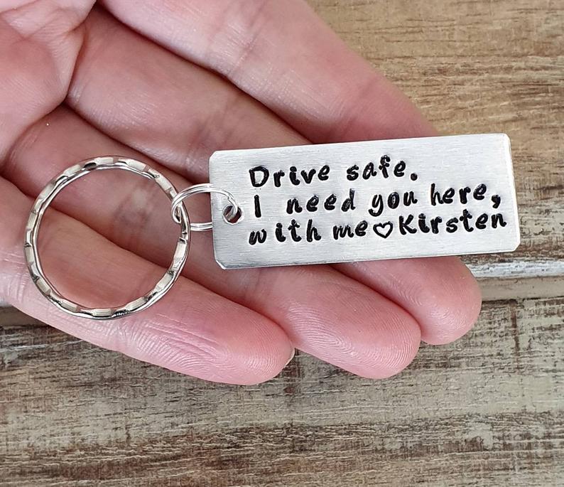 Personalized Drive Safe I Need You Here with Me Keychain