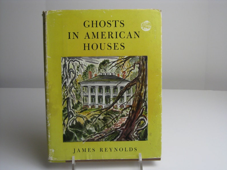 Vintage Ghosts In American Houses by James Reynolds 1955