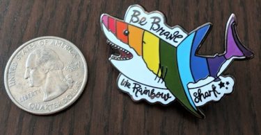 Be Brave Like Rainbow Shark Enamel Pin