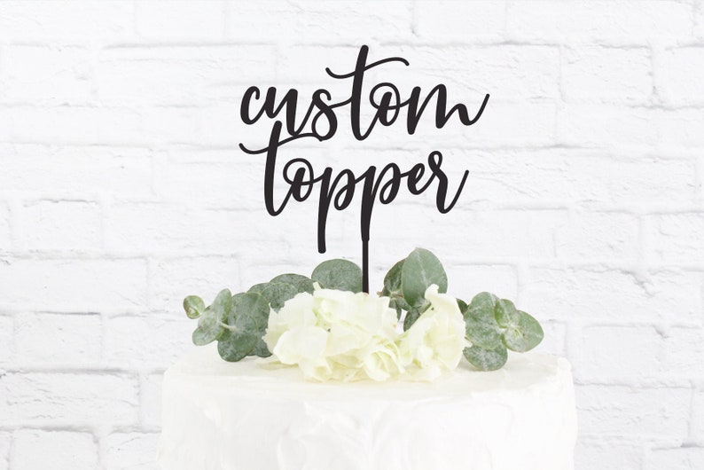 Custom Cake Topper Personalized Cake Topper Cake Topper for