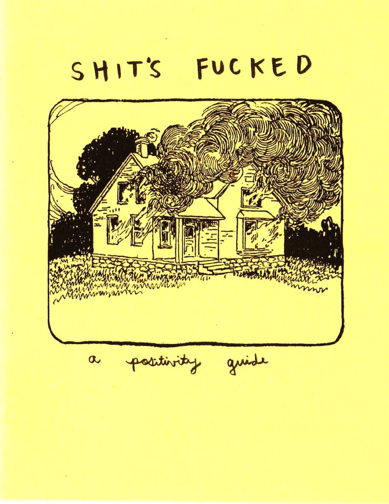 Sh-t’s F-cked: A Positivity Guide Zine