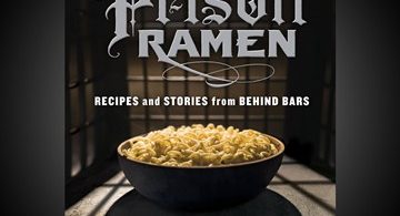 Prison Ramen: Recipes & Stories from Behind Bars