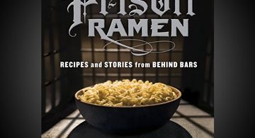 Prison Ramen: Recipes & Stories from Behind Bars