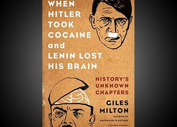 When Hitler Took Cocaine and Lenin Lost His Brain