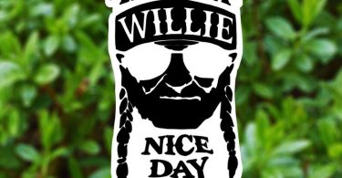 Have a willie nice day sticker Willie Nelson  decal  cool