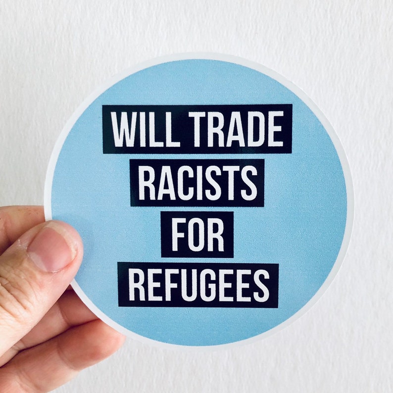 Will trade racists for refugees vinyl sticker